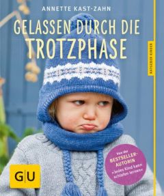 Gelassen durch die Trotzphase Kast-Zahn, Annette 9783833846489