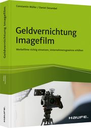 Geldvernichtung Imagefilm Detambel, Daniel/Müller, Constantin 9783648155868