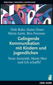 Gelingende Kommunikation mit Kindern und Jugendlichen Rohr, Dirk/Omer, Haim/Aarts, Maria u a 9783849703561