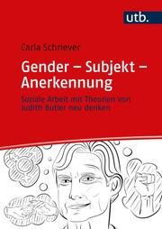 Gender - Subjekt - Anerkennung Schriever, Carla (Dr. ) 9783825260231