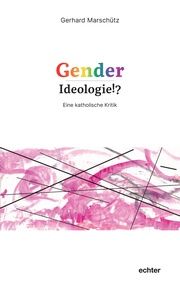 Gender-Ideologie!? Marschütz, Gerhard 9783429058418