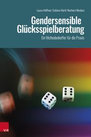 Gendersensible Glücksspielberatung Häffner, Laura/Härtl, Sabine/Wodarz, Norbert 9783525600238