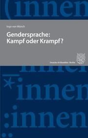 Gendersprache: Kampf oder Krampf? Münch, Ingo von 9783428188086