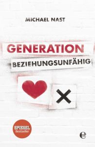 Generation Beziehungsunfähig Nast, Michael 9783841904065