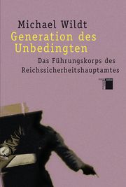 Generation des Unbedingten Wildt, Michael (Prof. Dr.) 9783930908875