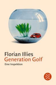Generation Golf Illies, Florian 9783596150656