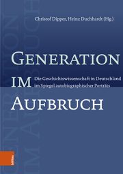 Generation im Aufbruch Christof Dipper/Heinz Duchhardt 9783412526948