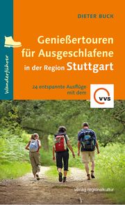 Genießertouren für Ausgeschlafene in der Region Stuttgart Buck, Dieter 9783955052324