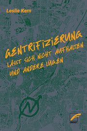 Gentrifizierung lässt sich nicht aufhalten und andere Lügen Kern, Leslie 9783897712065