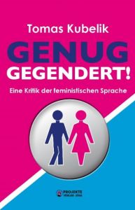 Genug gegendert! Kubelik, Tomas 9783945971024