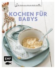 Genussmomente: Kochen für Babys  9783745902372