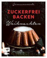 Genussmomente: Zuckerfrei backen - Weihnachten  9783745907469