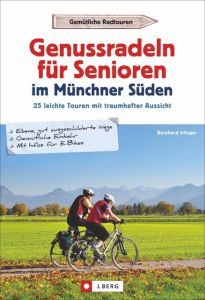 Genussradeln für Senioren Münchner Süden Irlinger, Bernhard 9783862465958