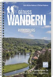 Genusswandern Regensburg Becher-Hedenus, Doris/Hedenus, Michael 9783955874216