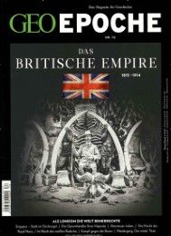 GEO Epoche - Das Britische Empire 1815-1914  9783652004435