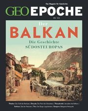 GEO Epoche - Der Balkan Jürgen Schaefer/Katharina Schmitz 9783652012690