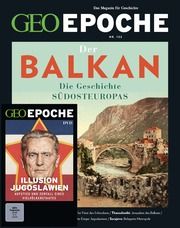 GEO Epoche - Der Balkan Jürgen Schaefer/Katharina Schmitz 9783652012751