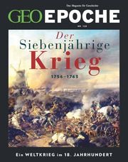 GEO Epoche - Der Siebenjährige Krieg Jürgen Schaefer/Katharina Schmitz 9783652015080