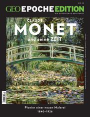 GEO Epoche Edition - Claude Monet und seine Zeit Jens Schröder/Markus Wolff 9783652009478