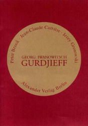 Georg Iwanowitsch Gurdjieff Brook, Peter/Carrière, Jean-Claude/Grotowski, Jerzy 9783895810602