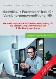Geprüfte/-r Fachmann/-frau für Versicherungsvermittlung IHK Daniel Ziska/Frank Rottenbacher/Wolfgang Kuckertz (Dr.) u a 9783347904378
