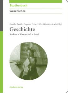 Geschichte Gunilla Budde/Dagmar Freist/Hilke Guenther-Arndt 9783050044354