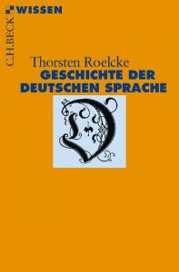 Geschichte der deutschen Sprache Roelcke, Thorsten 9783406729201