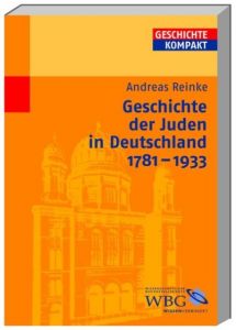 Geschichte der Juden in Deutschland 1781-1933 Reinke, Andreas 9783534154456