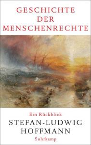 Geschichte der Menschenrechte Hoffmann, Stefan-Ludwig 9783518428382