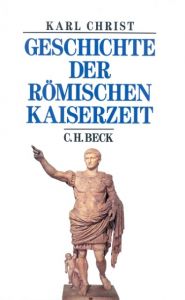 Geschichte der Römischen Kaiserzeit Christ, Karl 9783406596131