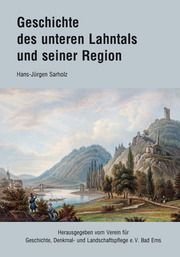 Geschichte des unteren Lahntals und seiner Region Sarholz, Hans-Jürgen 9783898013987