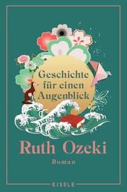Geschichte für einen Augenblick Ozeki, Ruth 9783961611560