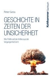 Geschichte in Zeiten der Unsicherheit Geiss, Peter 9783170452824