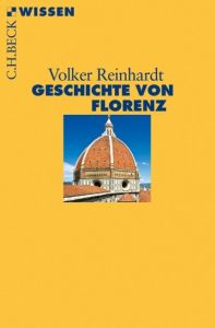 Geschichte von Florenz Reinhardt, Volker 9783406645112