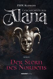 Geschichten aus Alana - Der Stern des Nordens Klemann, P B W 9783907301746