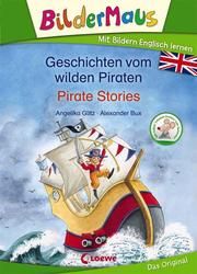 Geschichten vom wilden Piraten - Pirate Stories Glitz, Angelika 9783743203488