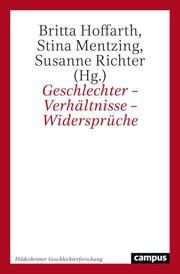 Geschlechter - Verhältnisse - Widersprüche Britta Hoffarth/Stina Mentzing/Susanne Richter 9783593518022