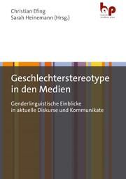 Geschlechterstereotype in den Medien Christian Efing/Sarah Heinemann 9783966650830
