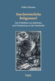 Geschwisterliche Religionen? Herzner, Volker 9783987401268