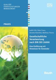 Gesellschaftliche Verantwortung nach DIN ISO 26000 Franz, Peter/Kleinfeld, Annette/Thorns, Matthias u a 9783410212676