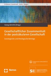Gesellschaftlicher Zusammenhalt in der postsäkularen Gesellschaft Georg Lämmlin 9783374068678