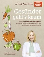 Gesünder geht's kaum Fleck, Anne (Dr. med.)/Matthaei, Bettina/Schüler, Hubertus 9783954532360