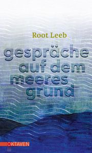 Gespräche auf dem Meeresgrund Leeb, Root 9783772530357