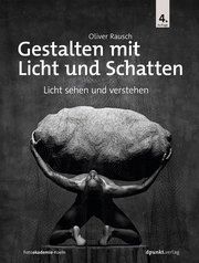 Gestalten mit Licht und Schatten Rausch, Oliver 9783864908378