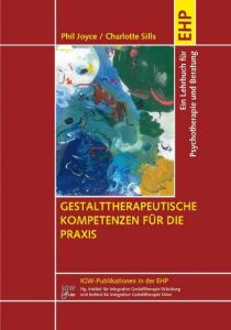 Gestalttherapeutische Kompetenzen für die Praxis Joyce, Phil/Sills, Charlotte 9783897979079