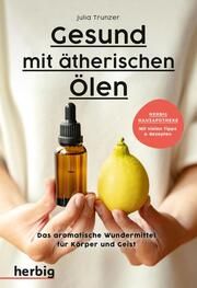 Gesund mit ätherischen Ölen Trunzer, Julia 9783968590530