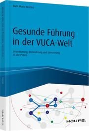 Gesunde Führung in der VUKA-Welt Sarica, Ruth Maria 9783648130063