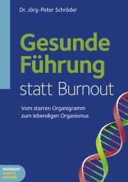 Gesunde Führung statt Burnout Schröder, Jörg-Peter 9783869745008