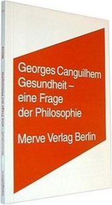 Gesundheit - eine Frage der Philosophie Canguilhem, Georges 9783883962047