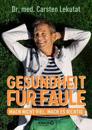 Gesundheit für Faule Lekutat, Carsten (Dr. med.) 9783426658857